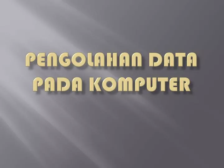 pengolahan data pada komputer