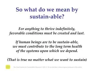 So what do we mean by sustain-able?