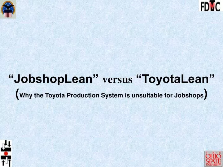 jobshoplean versus toyotalean why the toyota production system is unsuitable for jobshops