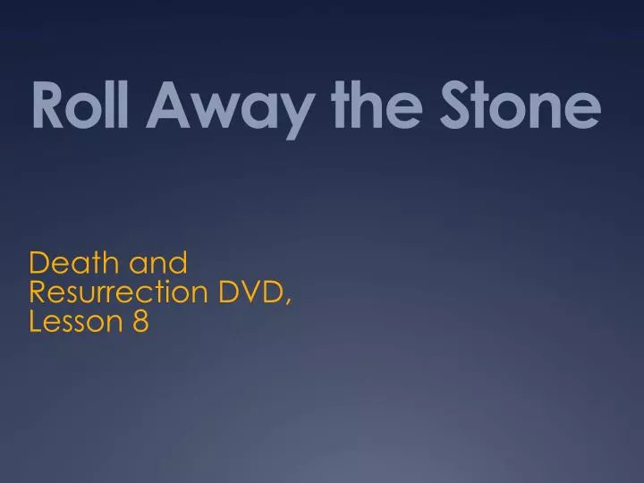 roll away the stone