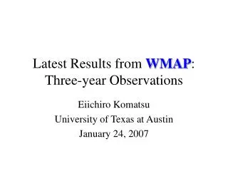Latest Results from WMAP : Three-year Observations
