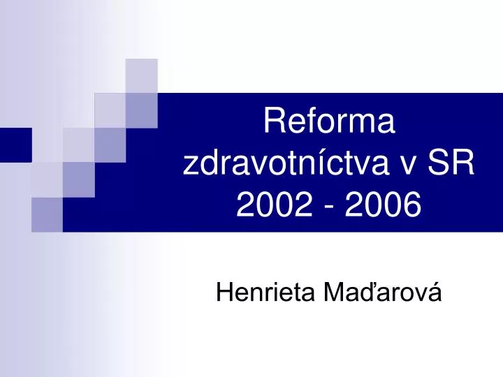 reforma zdravotn ctva v sr 2002 2006