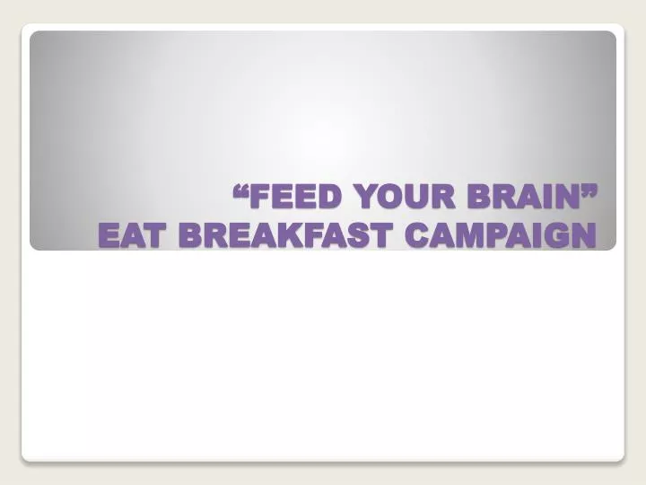feed your brain eat breakfast campaign