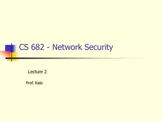 CS 682 - Network Security