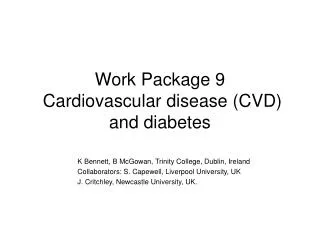 Work Package 9 Cardiovascular disease (CVD) and diabetes