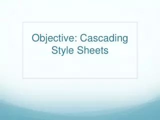 Objective: Cascading Style Sheets