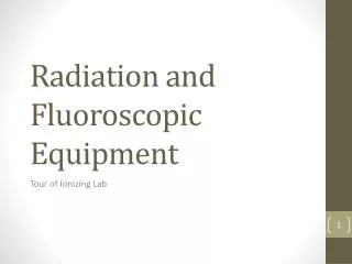 Radiation and Fluoroscopic Equipment