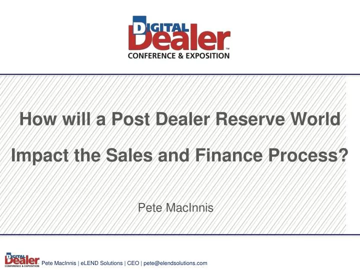 how will a post dealer reserve world impact the sales and finance process