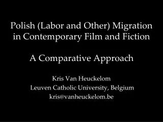 Polish (Labor and Other) Migration in Contemporary Film and Fiction A Comparative Approach