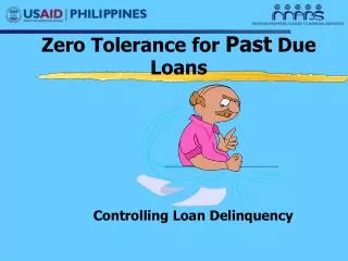 Zero Tolerance for Past Due Loans