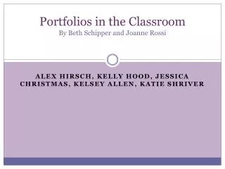 Portfolios in the Classroom By Beth Schipper and Joanne Rossi