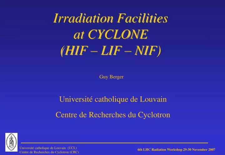 irradiation facilities at cyclone hif lif nif