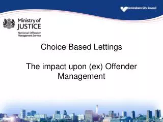 Choice Based Lettings The impact upon (ex) Offender Management