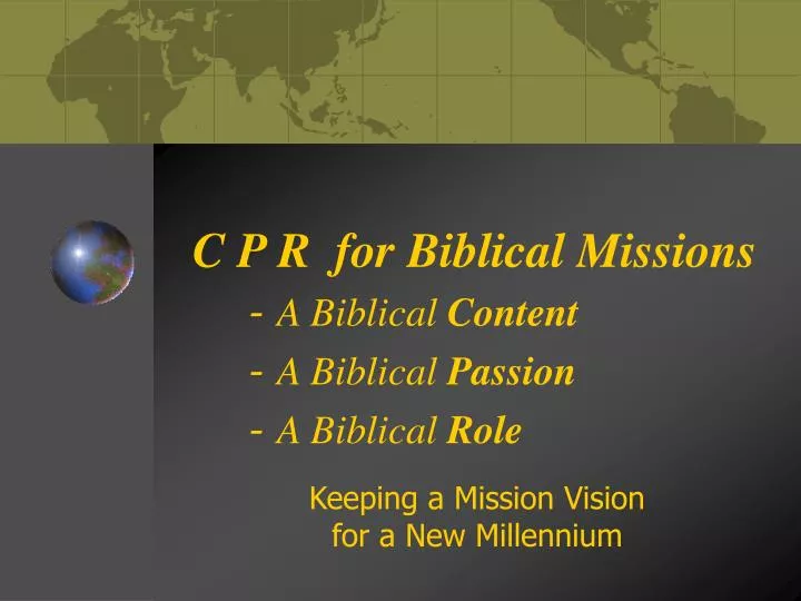 c p r for biblical missions a biblical content a biblical passion a biblical role