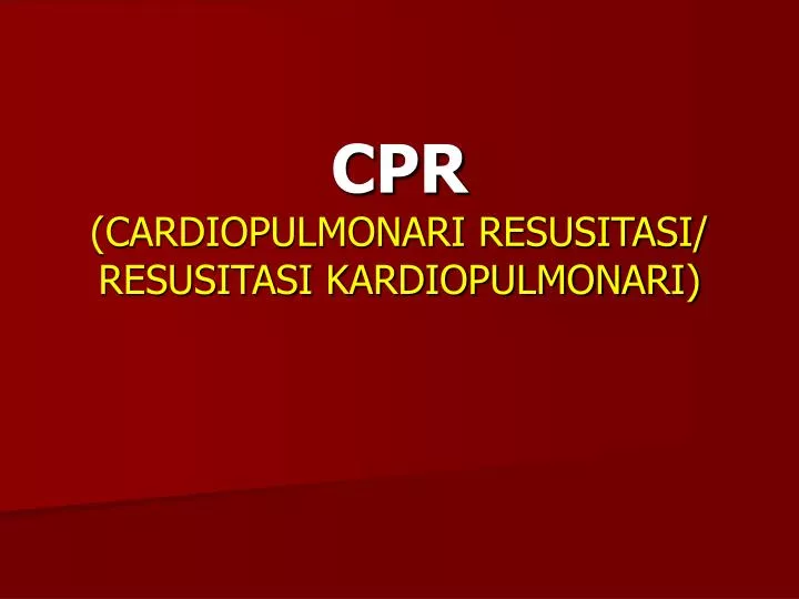 cpr cardiopulmonari resusitasi resusitasi kardiopulmonari