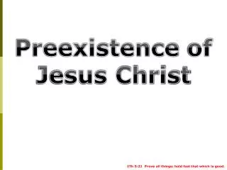 Preexistence of Jesus Christ