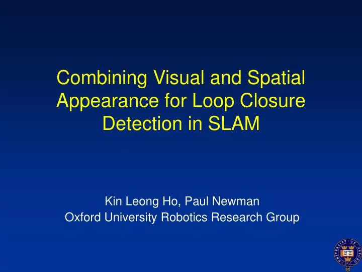 combining visual and spatial appearance for loop closure detection in slam