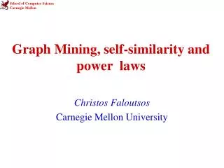 Graph Mining, self-similarity and power laws