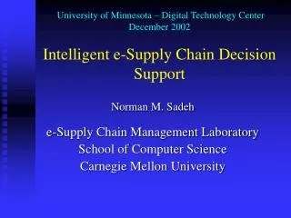Norman M. Sadeh e-Supply Chain Management Laboratory School of Computer Science