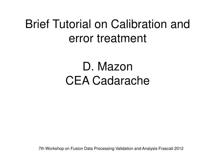 brief tutorial on calibration and error treatment d mazon cea cadarache