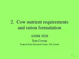 2. Cow nutrient requirements and ration formulation