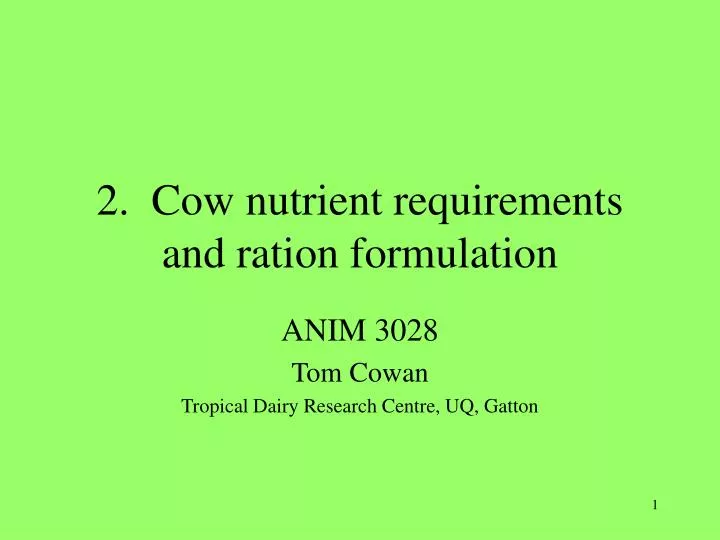 2 cow nutrient requirements and ration formulation