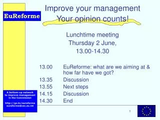 Improve your management Your opinion counts! Lunchtime meeting Thursday 2 June, 13.00-14.30