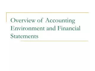 Overview of Accounting Environment and Financial Statements
