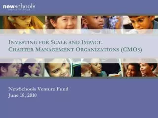 Investing for Scale and Impact: Charter Management Organizations (CMOs)
