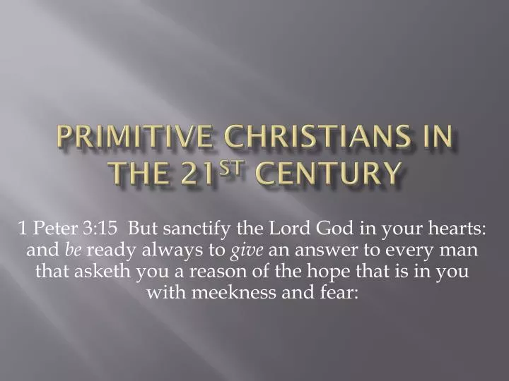primitive christians in the 21 st century