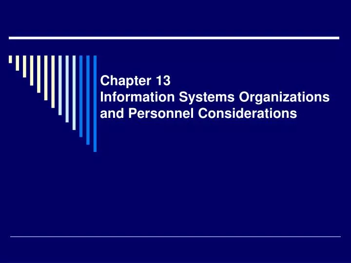 chapter 13 information systems organizations and personnel considerations