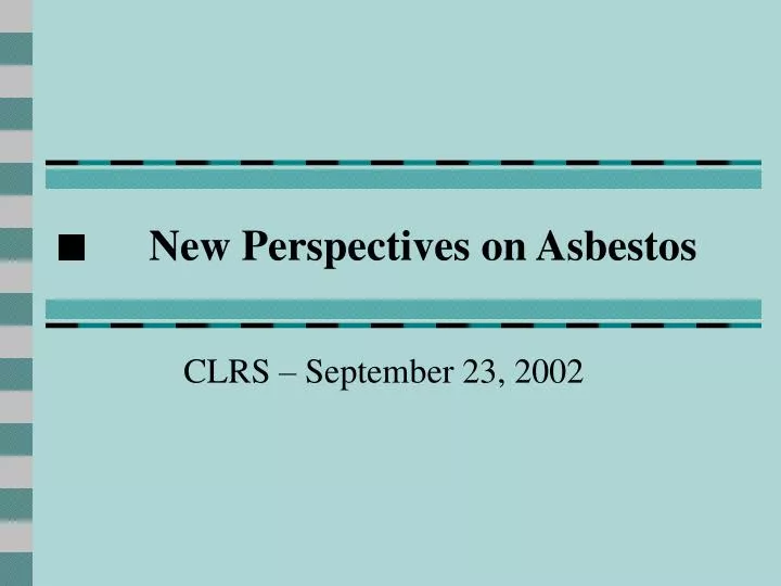 new perspectives on asbestos