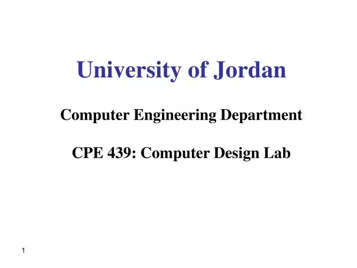 university of jordan computer engineering department cpe 439 computer design lab