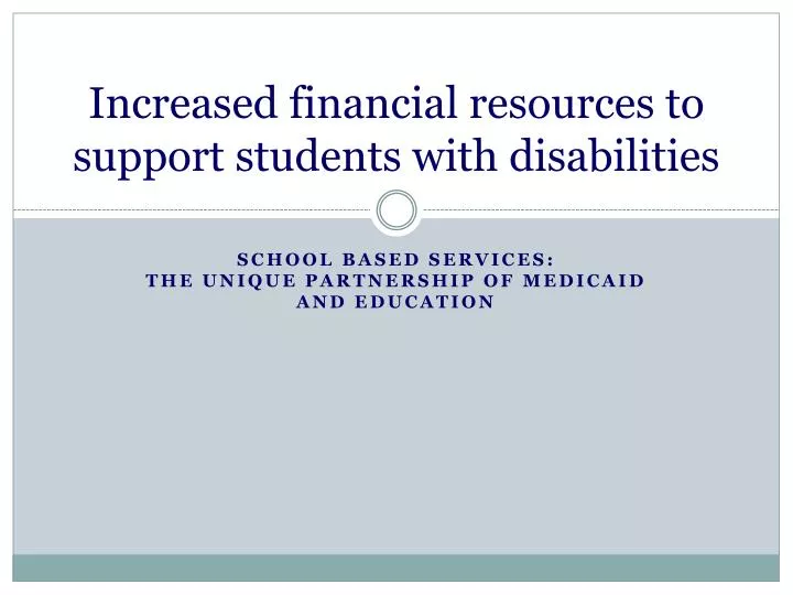 increased financial resources to support students with disabilities