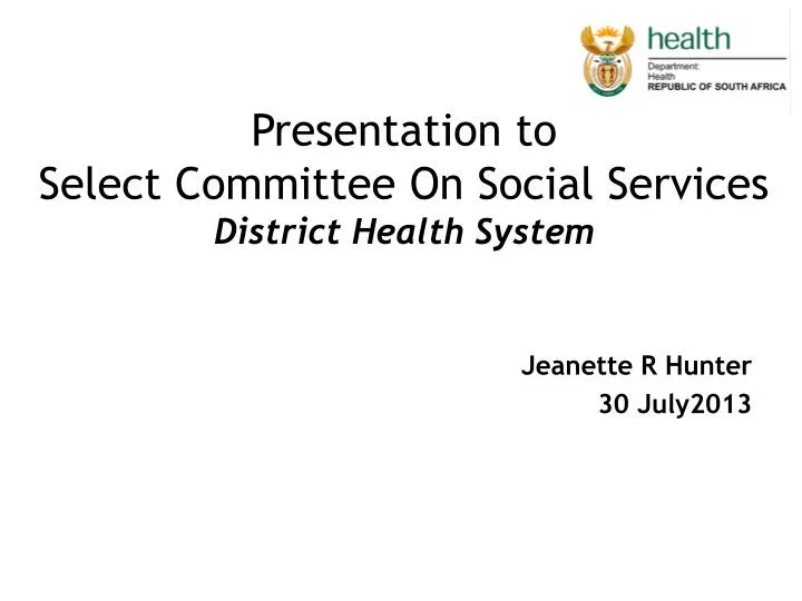 presentation to select committee on social services district health system