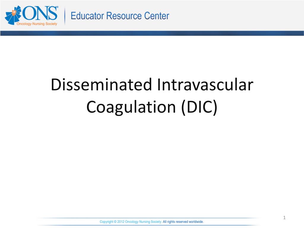 PPT - Disseminated Intravascular Coagulation (DIC ) PowerPoint ...