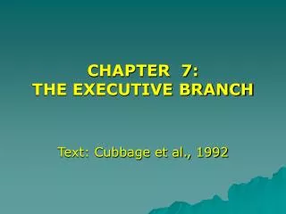 CHAPTER 7: THE EXECUTIVE BRANCH
