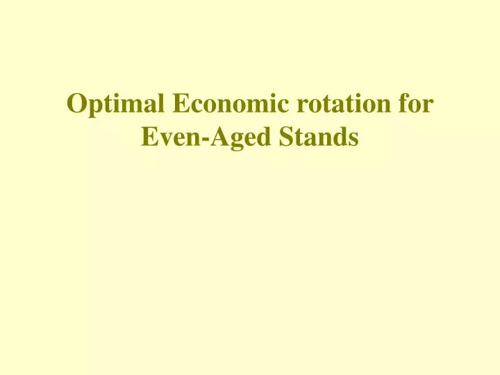 optimal economic rotation for even aged stands