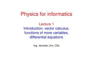 Lecture 1 Introduction , vector calculus, functions of more variables, differential equations