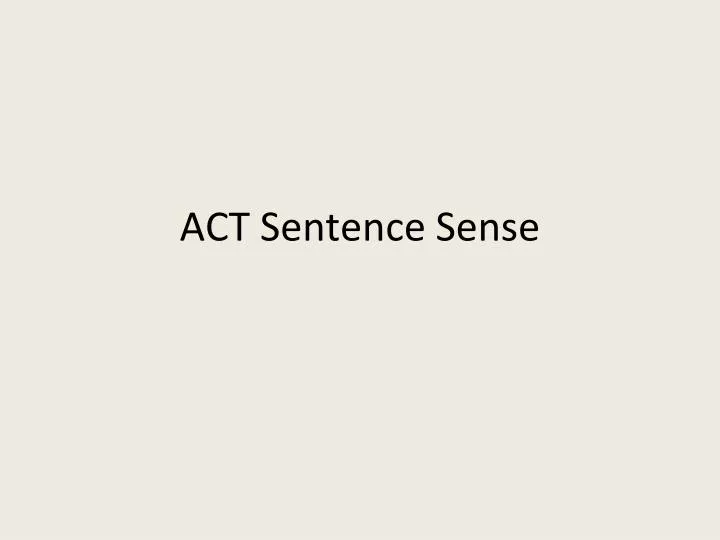 act sentence sense