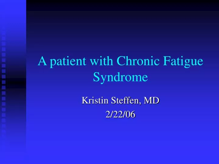 a patient with chronic fatigue syndrome