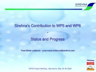 Sirehna's Contribution to WP5 and WP6 - Status and Progress