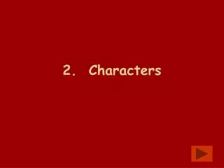 2. Characters
