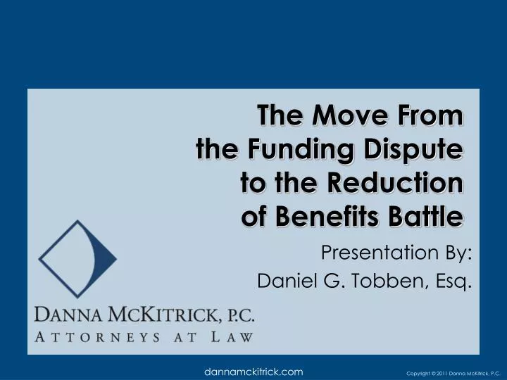 the move from the funding dispute to the reduction of benefits battle