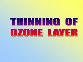 THINNING OF OZONE LAYER