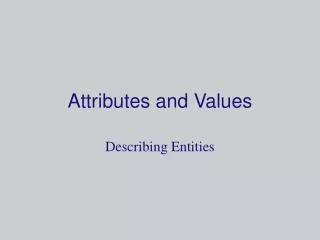Attributes and Values
