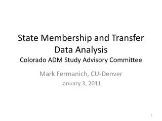 State Membership and Transfer Data Analysis Colorado ADM Study Advisory Committee