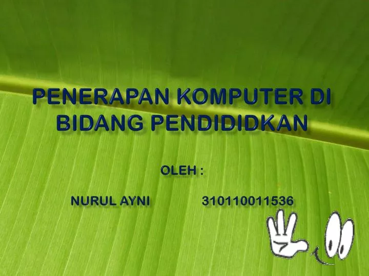 penerapan komputer di bidang pendididkan oleh nurul ayni 310110011536