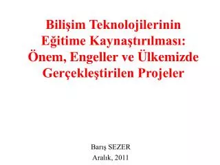 bili im teknolojilerinin e itime kayna t r lmas nem engeller ve lkemizde ger ekle tirilen projeler