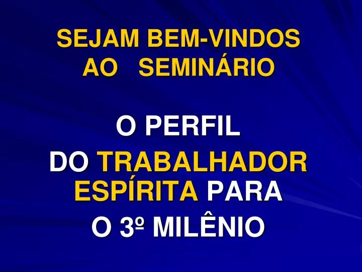 sejam bem vindos ao semin rio